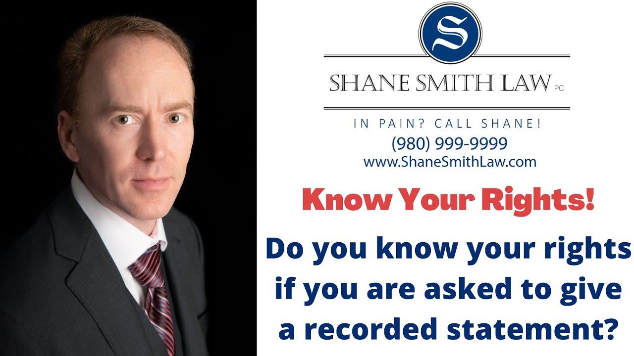 Do You Know Your Rights When You Are Asked To Give A Recorded Statement?