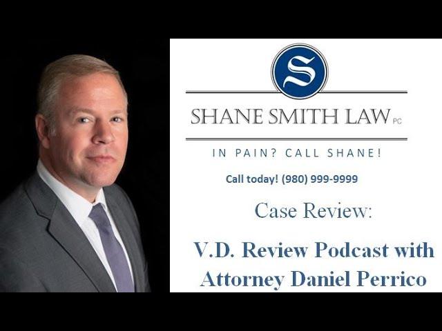 V.D. Case Review with Attorney Daniel Perrico