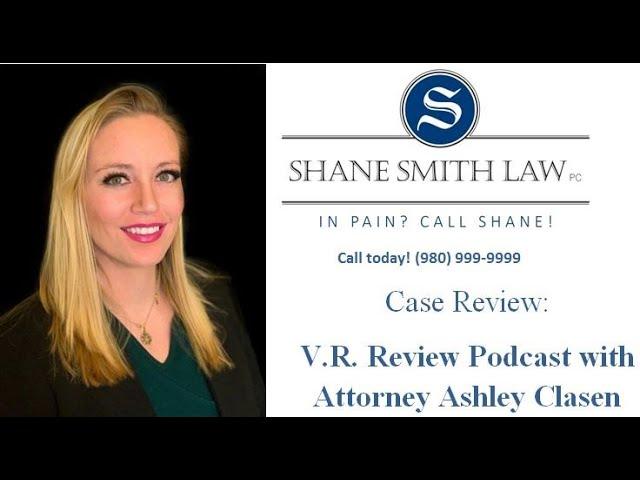 V.R. Case Review with Attorney Ashley Clasen